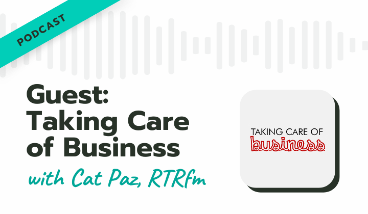 Taking Care of Business with Cat Paz (RTRfm)
